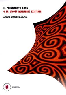 el pensamiento kuna o la utopia realmente existente (ebook)-9789587385014