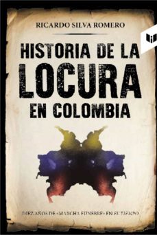 historia de la locura en colombia (ebook)-ricardo silva moreno-9789587578614
