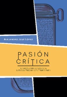pasion critica (ebook)-alejandro josé lópez-9789587653014