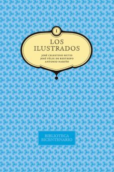 los ilustrados. jose celestino mutis, jose felix de restrepo y antonio nariño. vol. 1 (ebook)-jose celestino bruno mutis-jose felix de restrepo-antonio nariño-9789587750614