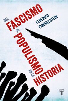 del fascismo al populismo en la historia-federico finchelstein-9789589219614