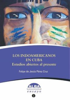 los indoamericanos en cuba (ebook)-felipe de jesus perez cruz-9789590617614