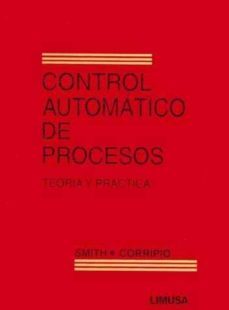 CONTROL AUTOMATICO DE PROCESOS: TEORIA Y PRACTICA | | Segunda Mano ...