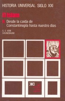 el islam (ii): desde la caida de constantinopla hasta nuestros di as (17ª ed.)-gustav edmund von grunebaum-9789682309014