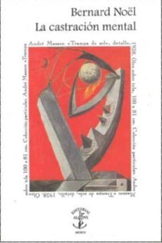 la castracion mental-bernard noel-9789686830514
