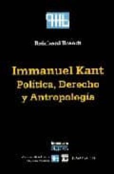 immanuel kant: politica, derecho y antropologia-reinhard brandt-9789688568514