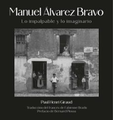 manuel alvarez bravo (ebook)-paul-henri giraud-9789689728214