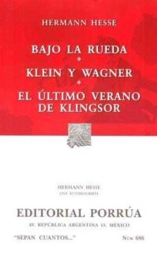 bajo la rueda; klein y wagner; el ultimo verano de klingsor (2ª e d.)-hermann hesse-9789700713014
