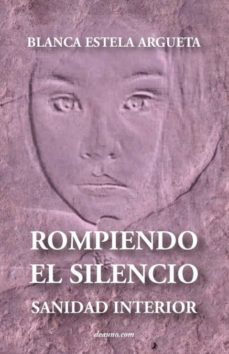 rompiendo el silencio - sanidad interior-9789871462414