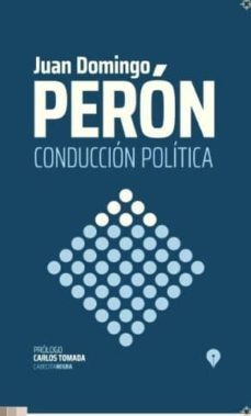 conduccion politica-juan domingo peron-9789874465214