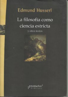 la filosofia como ciencia extricta y otros textos-edmund husserl-9789875746114