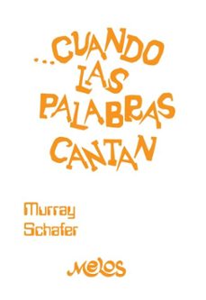 cuando las palabras cantan (ebook)-raymond murray schafer-9789876118514