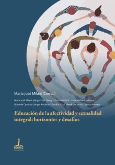 educacion de la afectividad y sexualidad integral: horizontes y desafios (ebook)-maria jose milani-hugo elias stang-cristina milani-9789876264914