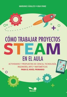 como trabajar proyectos steam en el aula (ebook)-mariano avalos-ana pane-9789876675314