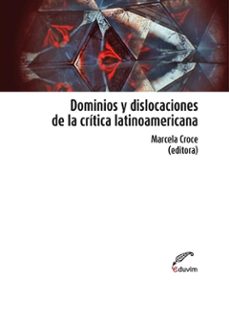 dominios y dislocaciones de la critica latinoamericana (ebook)-marcela croce-9789876998314
