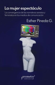 la mujer espectaculo (ebook)-esther pineda g.-9789878165714