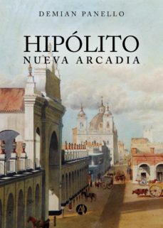 hipólito nueva arcadia (ebook)-demian panello-9789878702414