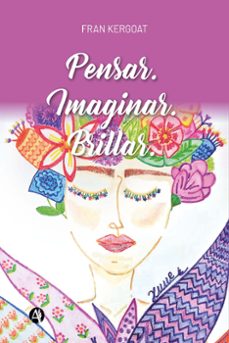 pensar. imaginar. brillar (ebook)-fran kergoat-9789878726014