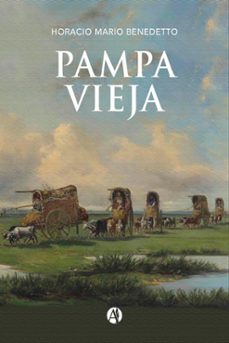 pampa vieja (ebook)-horacio mario benedetto-9789878728414