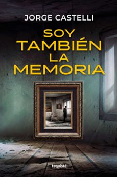 soy tambien la memoria (ebook)-jorge castelli-9789878958514