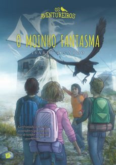 os aventureiros o moinho fantasma (ebook)-isabel ricardo-9789897733314