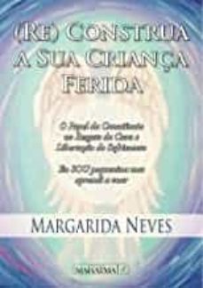 (re) construa a sua criança ferida-margarida neves-9789898865014