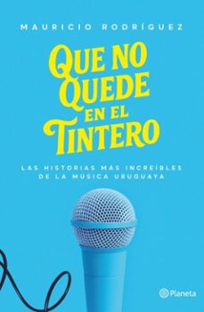 que no quede en el tintero (ebook)-mauricio rodríguez cachi-9789915700014