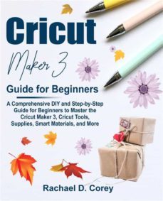 cricut maker 3 guide for beginners (ebook)-9791220867214
