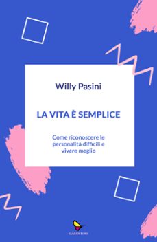 la vita è semplice (ebook)-willy pasini-9791223916414