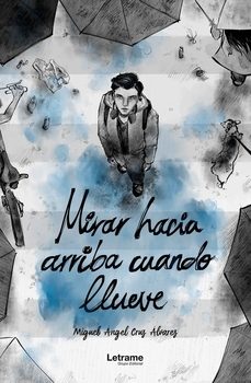 mirar hacia arriba cuando llueve-miguel angel cruz alvarez-9791370293314