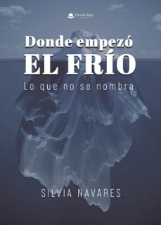 donde empezó el frío-silvia navares-9791370601614
