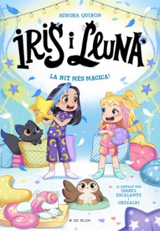 iris i lluna: cuidadores d'animalets magics 5 - la nit mes magica !-aurora quiron-9791387695514