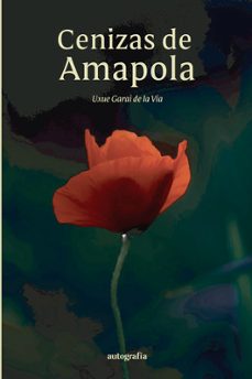cenizas de amapola-uxue garai de la via-9791387737214