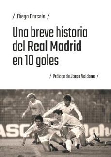 una breve historia del real madrid en 10 goles-diego barcala-9791387753214
