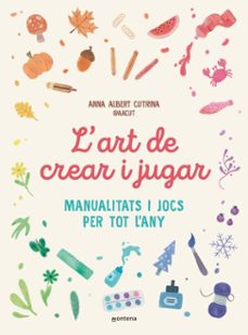 l'art de crear i jugar-anna albert cutrina-9791387972714