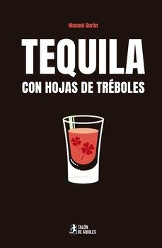 tequila con hojas de treboles-manuel duran-9791387999414