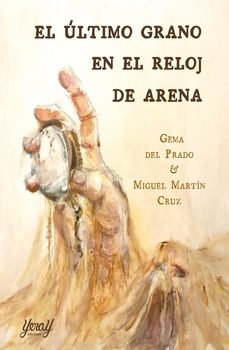 el ultimo grano en el reloj de arena-gema del prado-miguel martin cruz-9791399078114