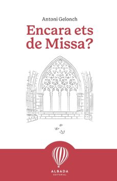 encara ets de missa-antoni gelonch i viladegut-9791399084214