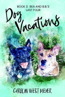 book 3: bea and b.b.'s last four dog vacations (ebook)-carolyn meyer-9798201513214