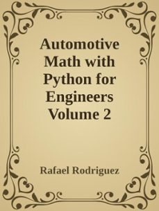 automotive math with python for engineers volume 2 (ebook)-rafael rodriguez-9798224691814