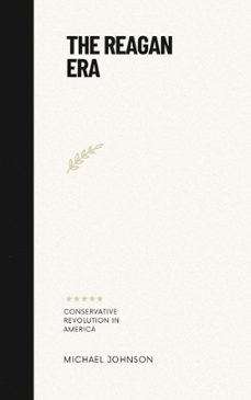 the reagan era (ebook)-michael johnson-9798224936014