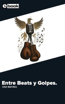 entre beats y golpes. (ebook)-cruz martinez-9798230454014