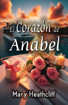 el corazon de anabel (ebook)-mary heathcliff-9798231310814