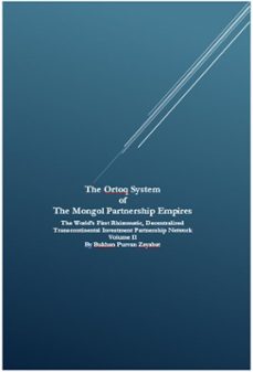 the ortoq system  of  the mongol partnership empires: the worlds first rhizomatic, decentralized transcontinental investment partnership network volume ii (ebook)-bukhan purvan zayabat-9798231575114