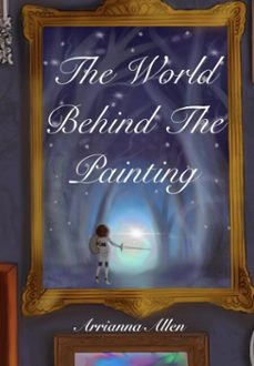 the world behind the painting (ebook)-arrianna allen-9798231737314