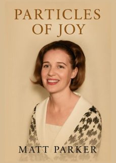 particles of joy (ebook)-matt parker-9798232163914