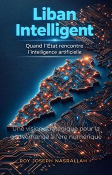 liban intelligent quand l'etat rencontre l'intelligence artificielle (ebook)-roy nasrallah-9798233438714