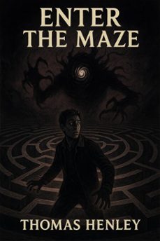 enter the maze (ebook)-thomas henley-9798233473814