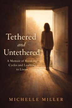 tethered and untethered (ebook)-michelle miller-9798233718014