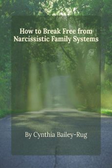 how to break free from narcissistic family systems (ebook)-cynthia bailey-rug-9798233967214